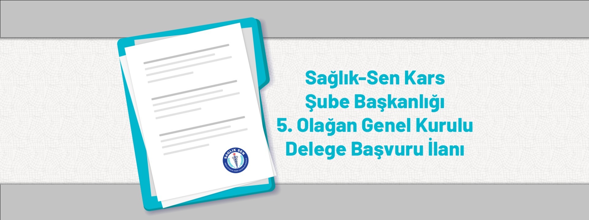 Sağlık-Sen Kars Şube Başkanlığı 5. Olağan Genel Kurulu Delege Başvuru İlanı